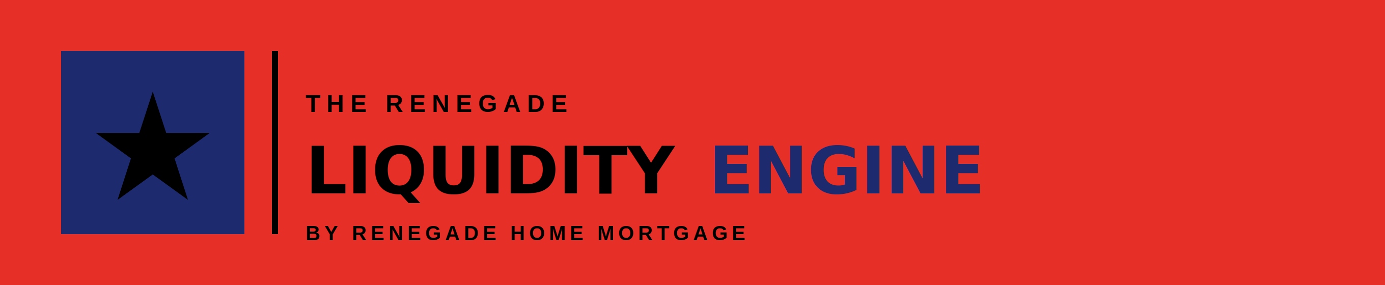 The Renegade Liquidity Engine by Renegade Home Mortgage